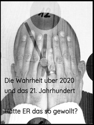 cover image of Die Wahrheit über 2020 und das 21. Jahrhundert